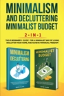 Image for Minimalism Decluttering and Minimalist Budget 2-in-1 Book : The #1 Beginner&#39;s Box Set for A Minimalist Way of Living, Declutter Your Home, and Achieve Financial Freedom