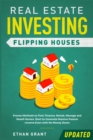 Image for Real Estate Investing : Flipping Houses (Updated): Proven Methods to Find, Finance, Rehab, Manage and Resell Homes. Start to Generate Massive Passive Income Even with No Money Down