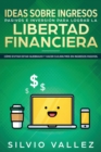Image for Ideas sobre ingresos pasivos e inversion para lograr la libertad financiera
