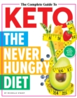 Image for The Complete Guide To Keto : The Never Hungry Diet