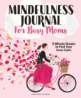 Image for The Mindfulness Journal For Busy Moms