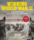 Image for Winning World War Ii : A Complete Illustrated History
