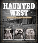 Image for Haunted west  : legendary tales from the frontier