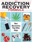 Image for The Addiction/Recovery Formula : New Discoveries That Offer Hope