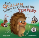 Image for Can Quilliam Learn to Control His Temper?
