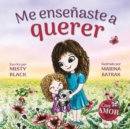 Image for Me ensenaste a querer : You Taught Me Love (Spanish Edition)