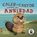 Image for Caleb el Castor calma su ansiedad