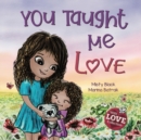 Image for You Taught Me Love : Second Edition