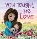 Image for You Taught Me Love : Second Edition