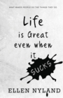 Image for Life is Great Even When It Sucks