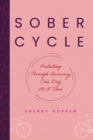 Image for Sober Cycle (Second Edition) : Pedaling Through Recovery One Day at a Time
