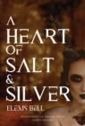 Image for A Heart of Salt &amp; Silver