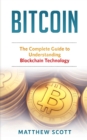 Image for Bitcoin : The Complete Guide to Understanding BlockChain Technology