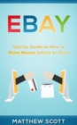 Image for Ebay : Step by Step Guide on How to Make Money Selling on eBay