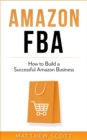 Image for Amazon FBA : How to Build a Successful Amazon Business