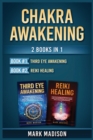 Image for Chakra Awakening : 2 Books in 1 (Third Eye Awakening, Reiki Healing)