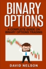 Image for Binary Options : A Complete Guide on Binary Options Trading