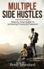 Image for Multiple Side Hustles : Step by Step Guide to Achieving Financial Freedom