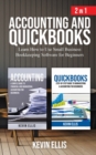 Image for Accounting and QuickBooks - 2 in 1 : Learn How to Use Small Business Bookkeeping Software for Beginners