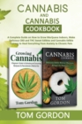 Image for Cannabis &amp; Cannabis Cookbook : A Complete Guide on How to Grow Marijuana Indoors, Make Delicious CBD and THC Sweet Edibles and Cannabis Edible Entrees to Heal Everything from Anxiety to Chronic Pain