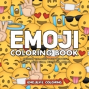 Image for Emoji Coloring Book : Designs, Collages &amp; Fun Quotes for Kids, Boys, Girls, Teens and Adults