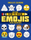 Image for How to Draw Emojis : Learn to Draw 50 of your Favourite Emojis - For Kids, Teens &amp; Adults