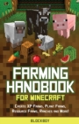Image for Farming Handbook for Minecraft : Master Farming in Minecraft -Create XP Farms, Plant Farms, Resource Farms, Ranches and More! (Unofficial)