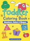 Image for Toddler Coloring Book : Numbers, Colors, Shapes: Early Learning Activity Book for Kids Ages 3-5