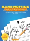 Image for Handwriting Practice for Kids : Capital &amp; Lowercase Letter Tracing and Word Writing Practice for Kids Ages 3-5 (A Printing Practice Workbook)