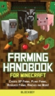 Image for Farming Handbook for Minecraft : Master Farming in Minecraft -Create XP Farms, Plant Farms, Resource Farms, Ranches and More! (Unofficial)