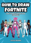 Image for How to Draw Fortnite : Learn to Draw 50 Fortnite Skins (Unofficial)
