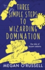 Image for Three Simple Steps to Wizarding Domination