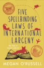 Image for Five Spellbinding Laws of International Larceny