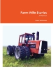 Image for Farm Wife Stories : a Memoir