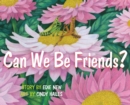 Image for Can We Be Friends?