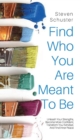 Image for Find Who You Are Meant to Be