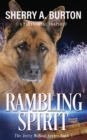 Image for Rambling Spirit : Join Jerry McNeal And His Ghostly K-9 Partner As They Put Their &quot;Gifts&quot; To Good Use.