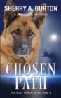 Image for Chosen Path : Join Jerry McNeal And His Ghostly K-9 Partner As They Put Their &quot;Gifts&quot; To Good Use.