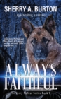 Image for Always Faithful : Join Jerry McNeal And His Ghostly K-9 Partner As They Put Their &quot;Gifts&quot; To Good Use.