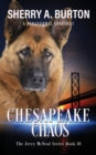 Image for Chesapeake Chaos : Join Jerry McNeal And His Ghostly K-9 Partner As They Put Their &quot;Gifts&quot; To Good Use.