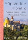 Image for The Splendors of Sintra : Natural Luxury in the Portuguese Riviera