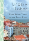 Image for Linger in Lisbon : From Belem Tower to the Tagus River
