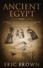 Image for Ancient Egypt : A Concise Overview of the Egyptian History and Mythology Including the Egyptian Gods, Pyramids, Kings and Queens