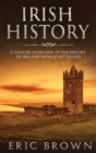 Image for Irish History : A Concise Overview of the History of Ireland From Start to End