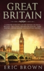 Image for Great Britain : A Concise Overview of The History of Great Britain - Including the English History, Irish History, Welsh History and Scottish History