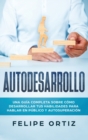 Image for Autodesarrollo : Una Guia Completa Sobre Como Desarrollar Tus Habilidades Para Hablar En Publico y Autosuperacion (Self Development Spanish Version)