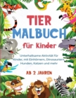 Image for Tier Malbuch fur Kinder : Unterhaltsame Aktivitat fur Kinder, mit Einhoernern, Dinosauriern, Hunden, Katzen und mehr