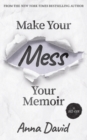 Image for Make Your Mess Your Memoir