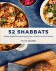 Image for 52 Shabbats  : Friday night dinners inspired by a global Jewish kitchen