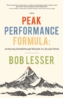 Image for The Peak Performance Formula: Achieving Breakthrough Results in Life and Work